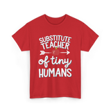 Substitute Teacher of Tiny Humans T-Shirt - Red