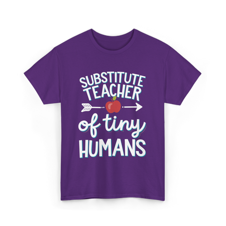 Substitute Teacher of Tiny Humans T-Shirt - Purple