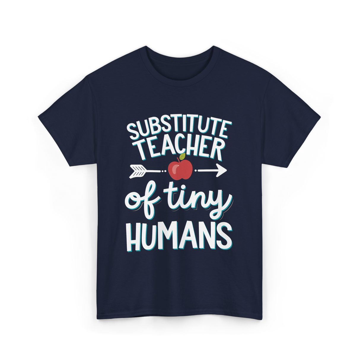 Substitute Teacher of Tiny Humans T-Shirt - Navy