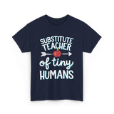 Substitute Teacher of Tiny Humans T-Shirt - Navy