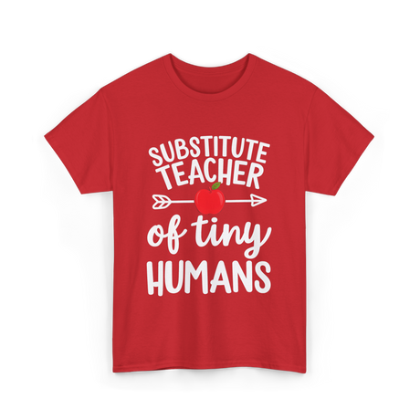 Substitute Teacher of Tiny Humans Teacher T-Shirt - Red