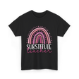 Substitute Teacher Rainbow Teacher T-Shirt - Black