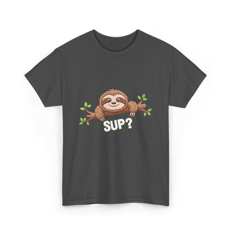 Sup Sloth Sloth Lover T-Shirt - Dark Heather