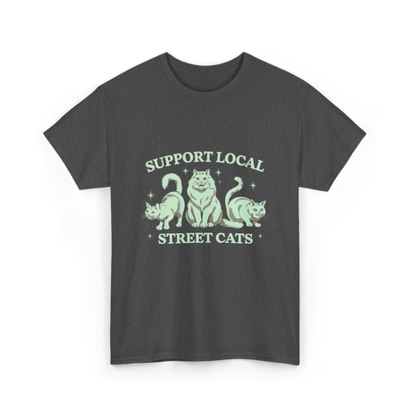 Support Local Street Cats Cat T-Shirt - Dark Heather