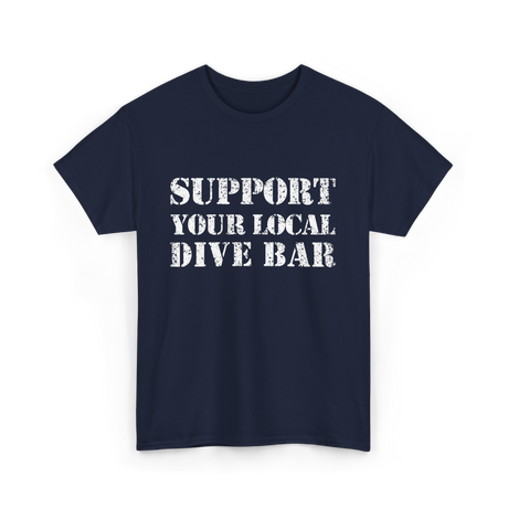 Support Your Local Dive Bar Dive Bar T-Shirt - Navy