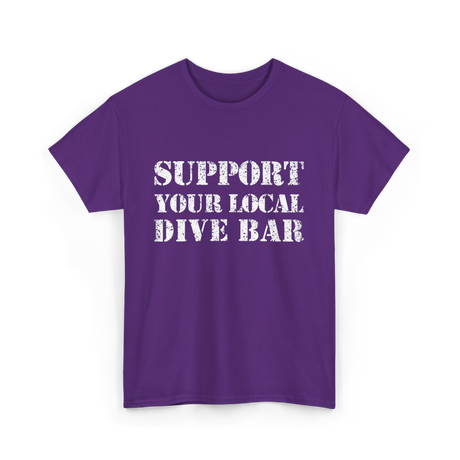 Support Your Local Dive Bar Dive Bar T-Shirt - Purple