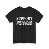 Support Your Local Food Pantry T-Shirt - Black