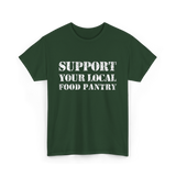 Support Your Local Food Pantry T-Shirt - Forest Green