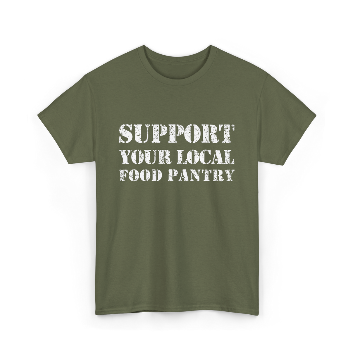 Support Your Local Food Pantry T-Shirt - Military Green