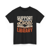 Support Your Local Library T-Shirt - Black