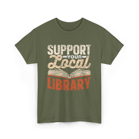 Support Your Local Library T-Shirt - Military Green