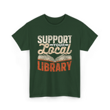 Support Your Local Library T-Shirt - Forest Green