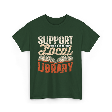 Support Your Local Library T-Shirt - Forest Green