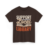 Support Your Local Library T-Shirt - Dark Chocolate