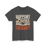 Support Your Local Library T-Shirt - Dark Heather