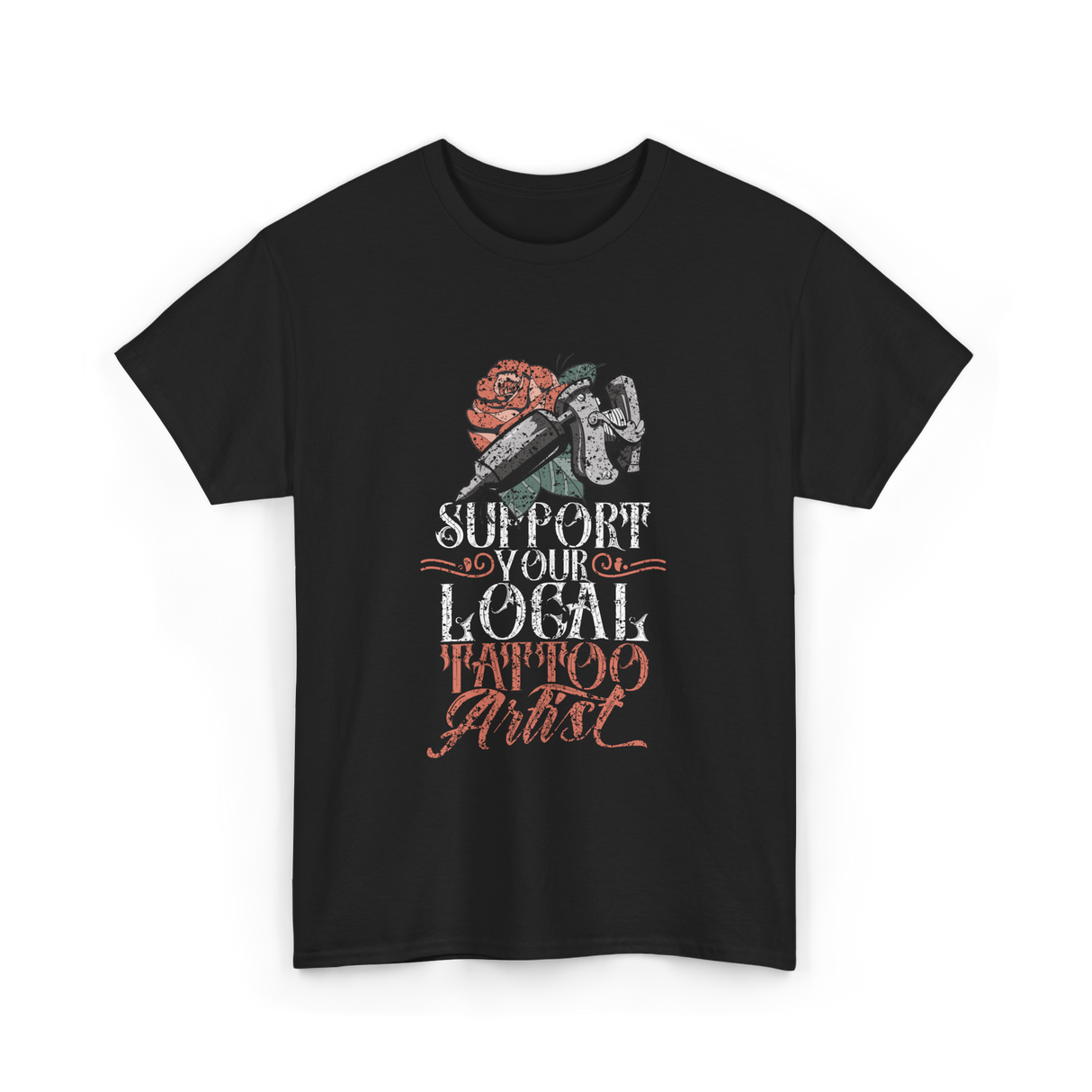 Support Your Local Tattoo Artist Art T-Shirt - Black