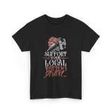 Support Your Local Tattoo Artist Art T-Shirt - Black