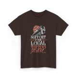 Support Your Local Tattoo Artist Art T-Shirt - Dark Chocolate