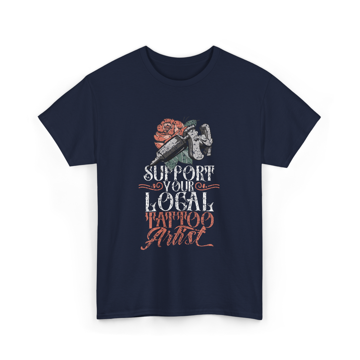 Support Your Local Tattoo Artist Art T-Shirt - Navy