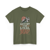 Support Your Local Tattoo Artist Art T-Shirt - Military Green