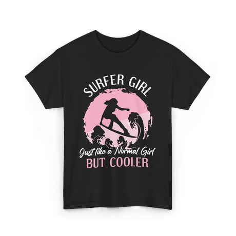 Surfer Girl Just Like A Normal Girl T-Shirt - Black