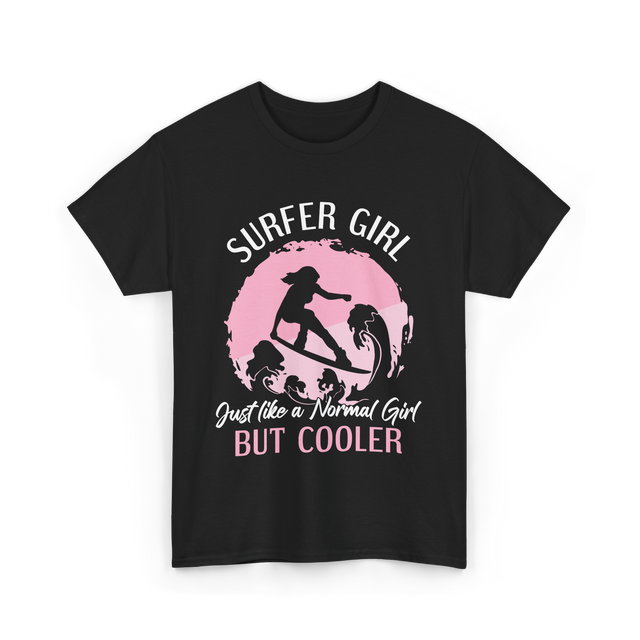 Surfer Girl Just Like A Normal Girl T-Shirt - Black