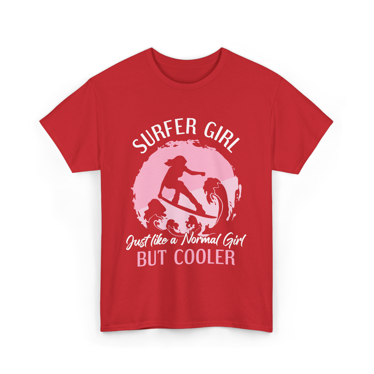 Surfer Girl Just Like A Normal Girl T-Shirt - Red