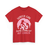 Surfer Girl Just Like A Normal Girl T-Shirt - Red