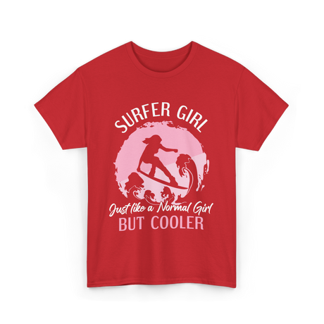 Surfer Girl Just Like A Normal Girl T-Shirt - Red