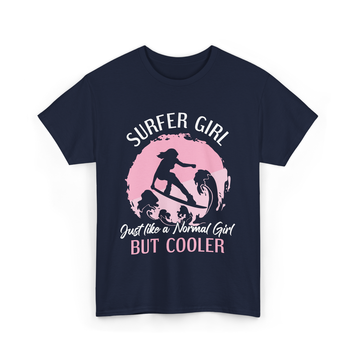 Surfer Girl Just Like A Normal Girl T-Shirt - Navy