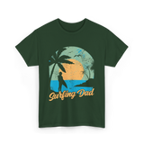 Surfing Dad Surfing Surfer T-Shirt - Forest Green