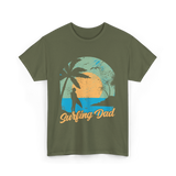 Surfing Dad Surfing Surfer T-Shirt - Military Green