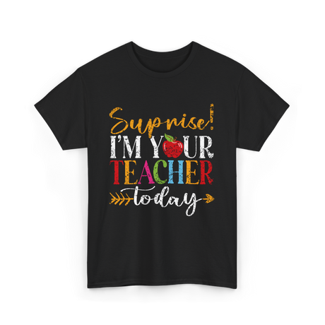 Surprise I'm Your Teacher Education T-Shirt - Black