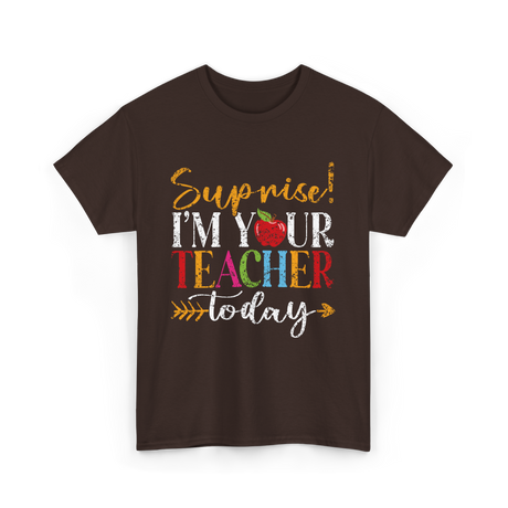 Surprise I'm Your Teacher Education T-Shirt - Dark Chocolate