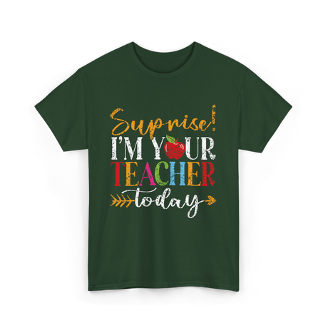 Surprise I'm Your Teacher Education T-Shirt - Forest Green