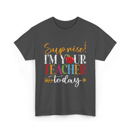 Surprise I'm Your Teacher Education T-Shirt - Dark Heather