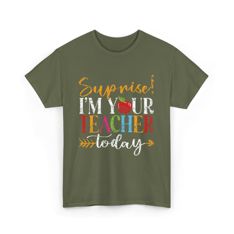 Surprise I'm Your Teacher Education T-Shirt - Military Green