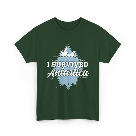 Survived Antarctica Expedition Antarctica T-Shirt - Forest Green