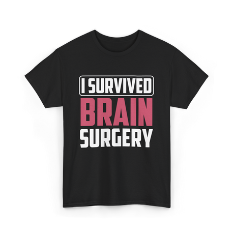 Survivor of Brain Surgery T-Shirt - Black