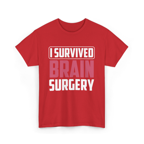 Survivor of Brain Surgery T-Shirt - Red