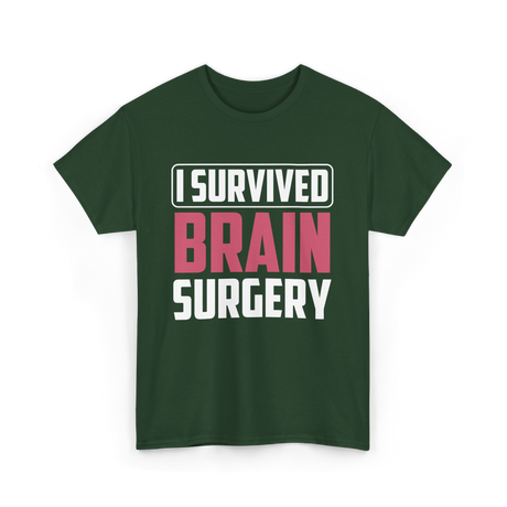 Survivor of Brain Surgery T-Shirt - Forest Green