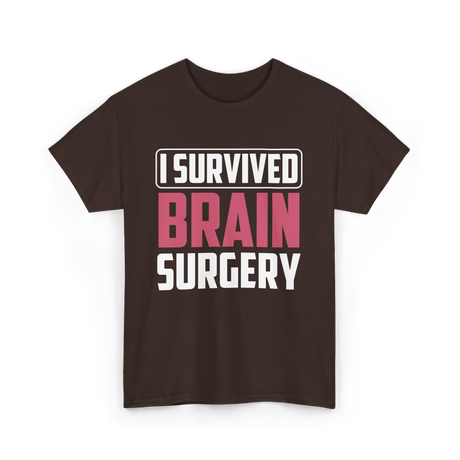 Survivor of Brain Surgery T-Shirt - Dark Chocolate