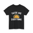 Tacos Are Everything Taco T-Shirt - Black