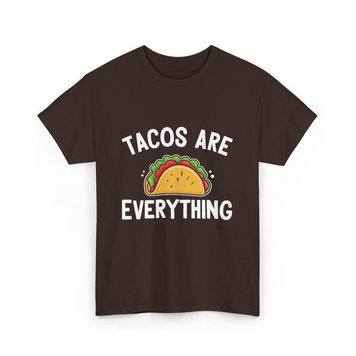 Tacos Are Everything Taco T-Shirt - Dark Chocolate