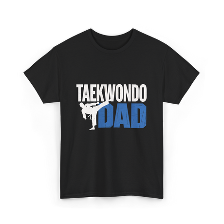 Taekwondo Dad Taekwondo Martial Arts T-Shirt - Black