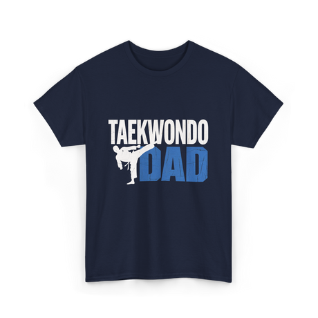 Taekwondo Dad Taekwondo Martial Arts T-Shirt - Navy