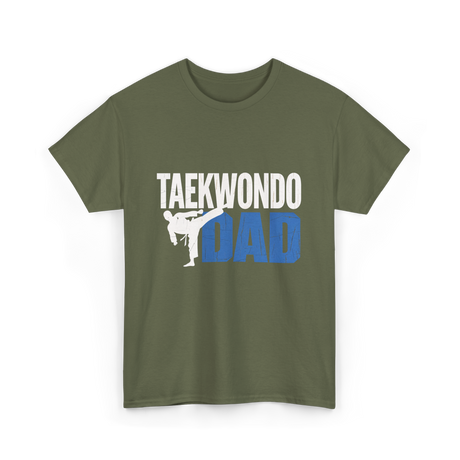 Taekwondo Dad Taekwondo Martial Arts T-Shirt - Military Green