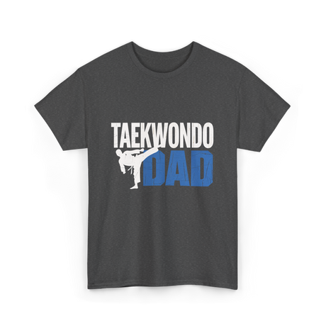 Taekwondo Dad Taekwondo Martial Arts T-Shirt - Dark Heather