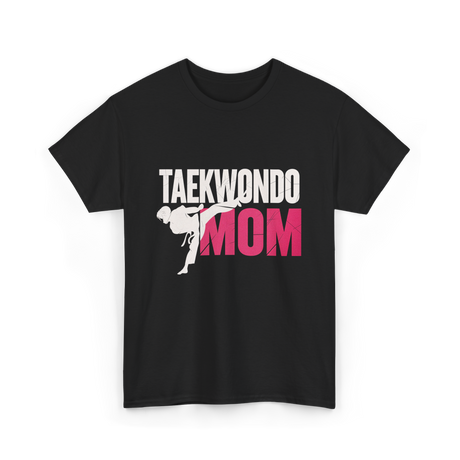 Taekwondo Mom Taekwondo Martial Arts T-Shirt - Black