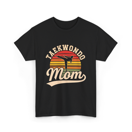 Taekwondo Mom Taekwondo Martial Arts T-Shirt - Black